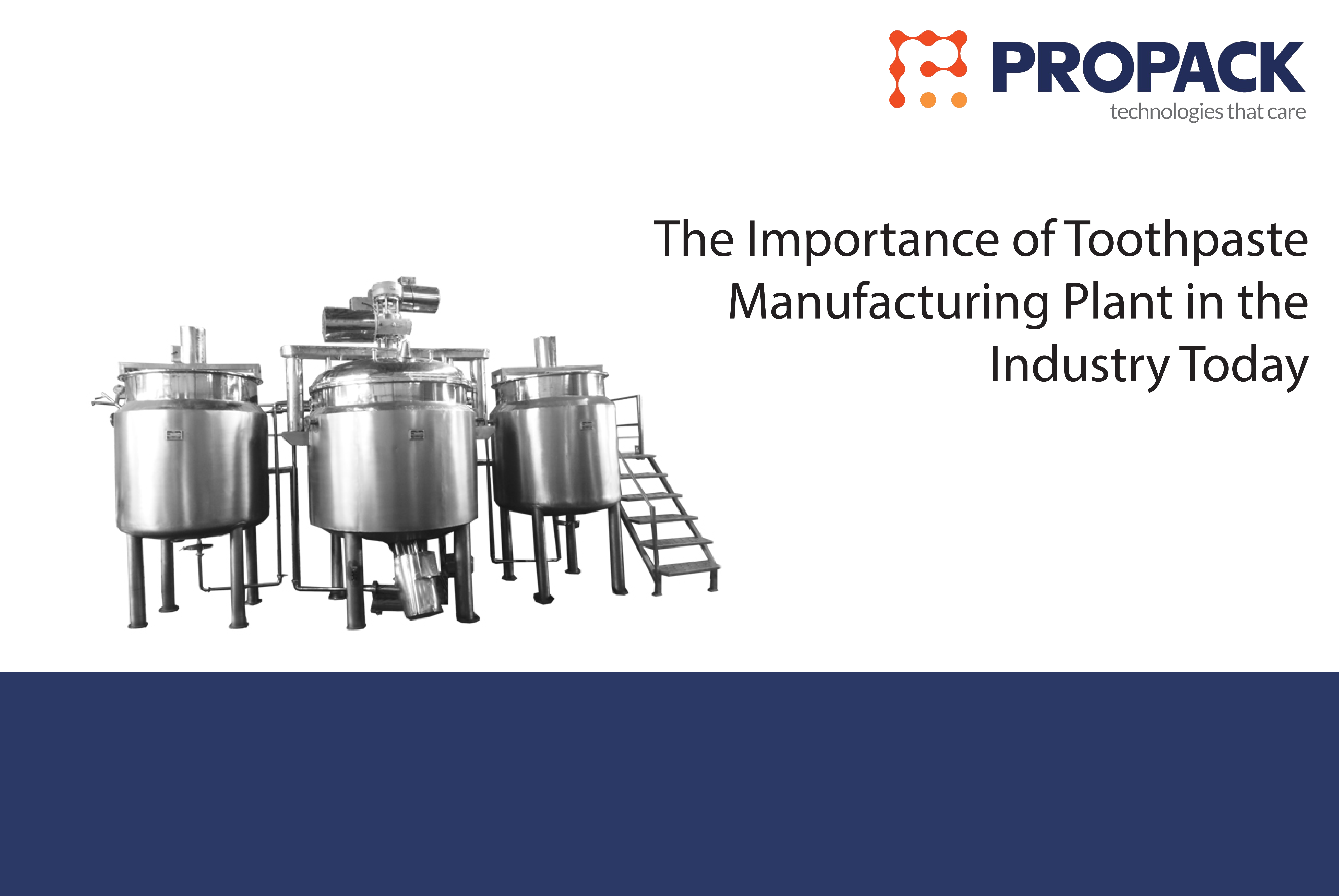 the importance of toothpaste manufacturing plant in the industry today 
